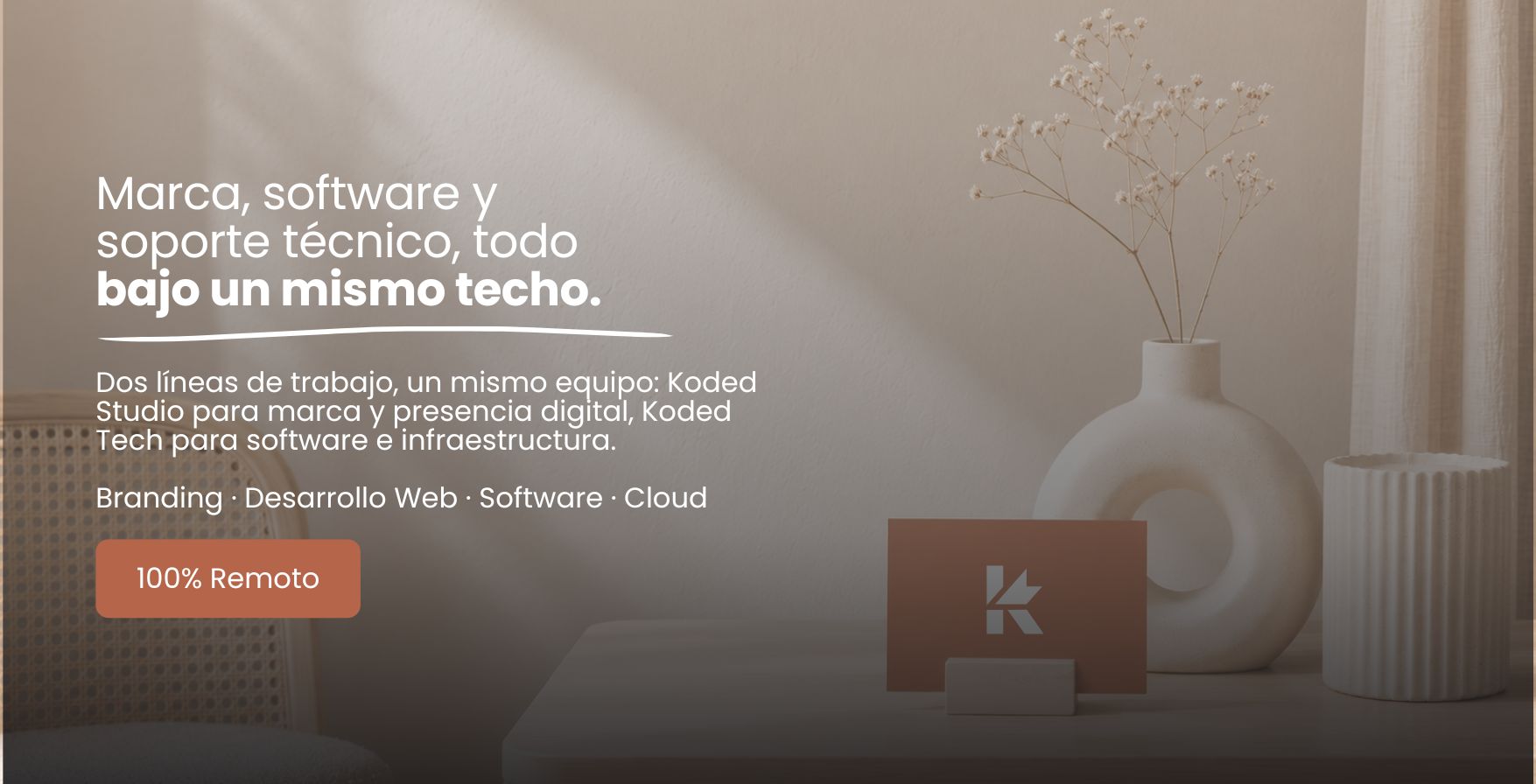 Marca, software y soporte técnico, todo bajo un mismo techo. Koded Studio y Koded Tech, 100% remoto.
